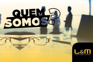 quem_somos_lm_contabilidade-300x200 quem_somos_l&m_contabilidade